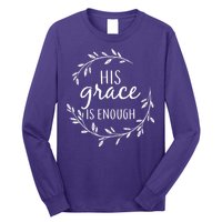 His Grace Is Enough Long Sleeve Shirt