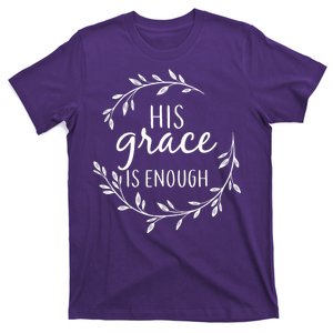 His Grace Is Enough T-Shirt