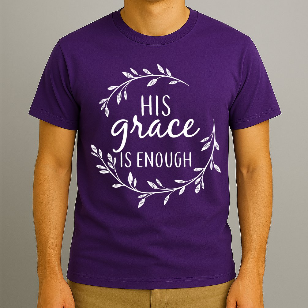 His Grace Is Enough T-Shirt