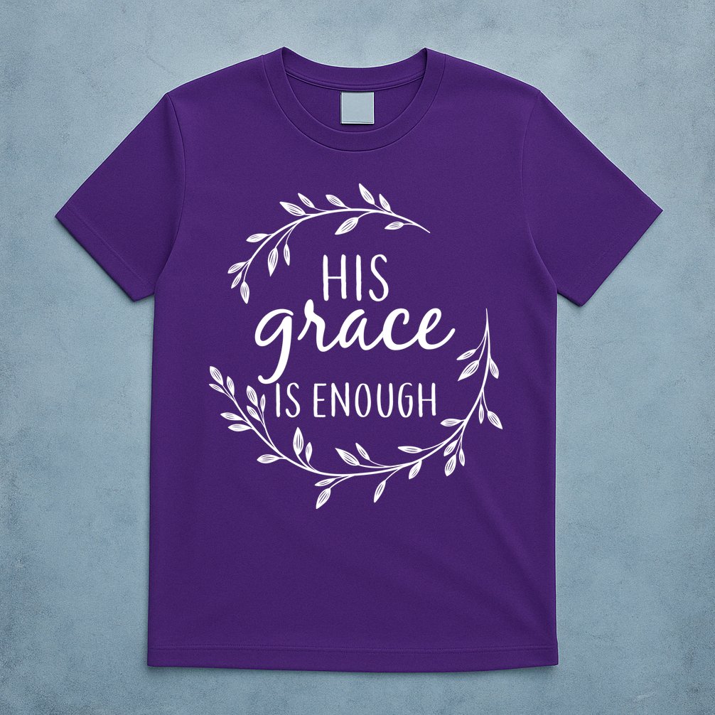 His Grace Is Enough T-Shirt