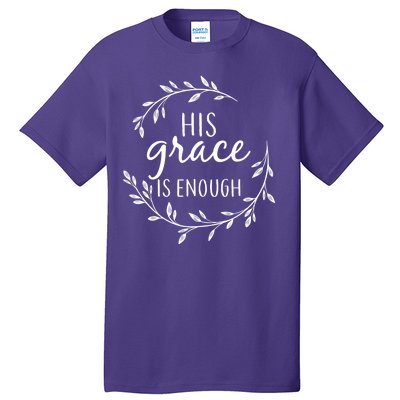 His Grace Is Enough Tall T-Shirt