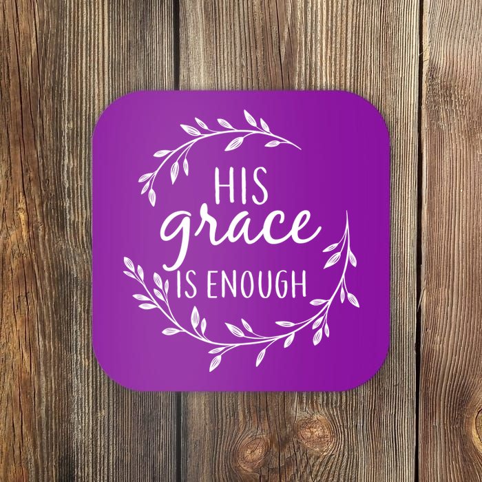 His Grace Is Enough Coaster