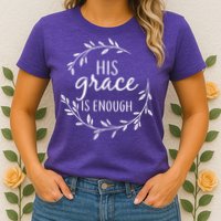 His Grace Is Enough Womens T-Shirt