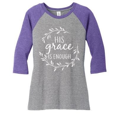 His Grace Is Enough Women's Tri-Blend 3/4-Sleeve Raglan Shirt