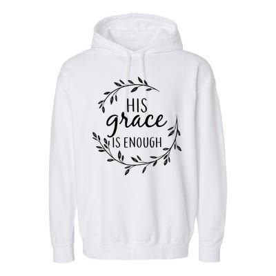 His Grace Is Enough Garment-Dyed Fleece Hoodie