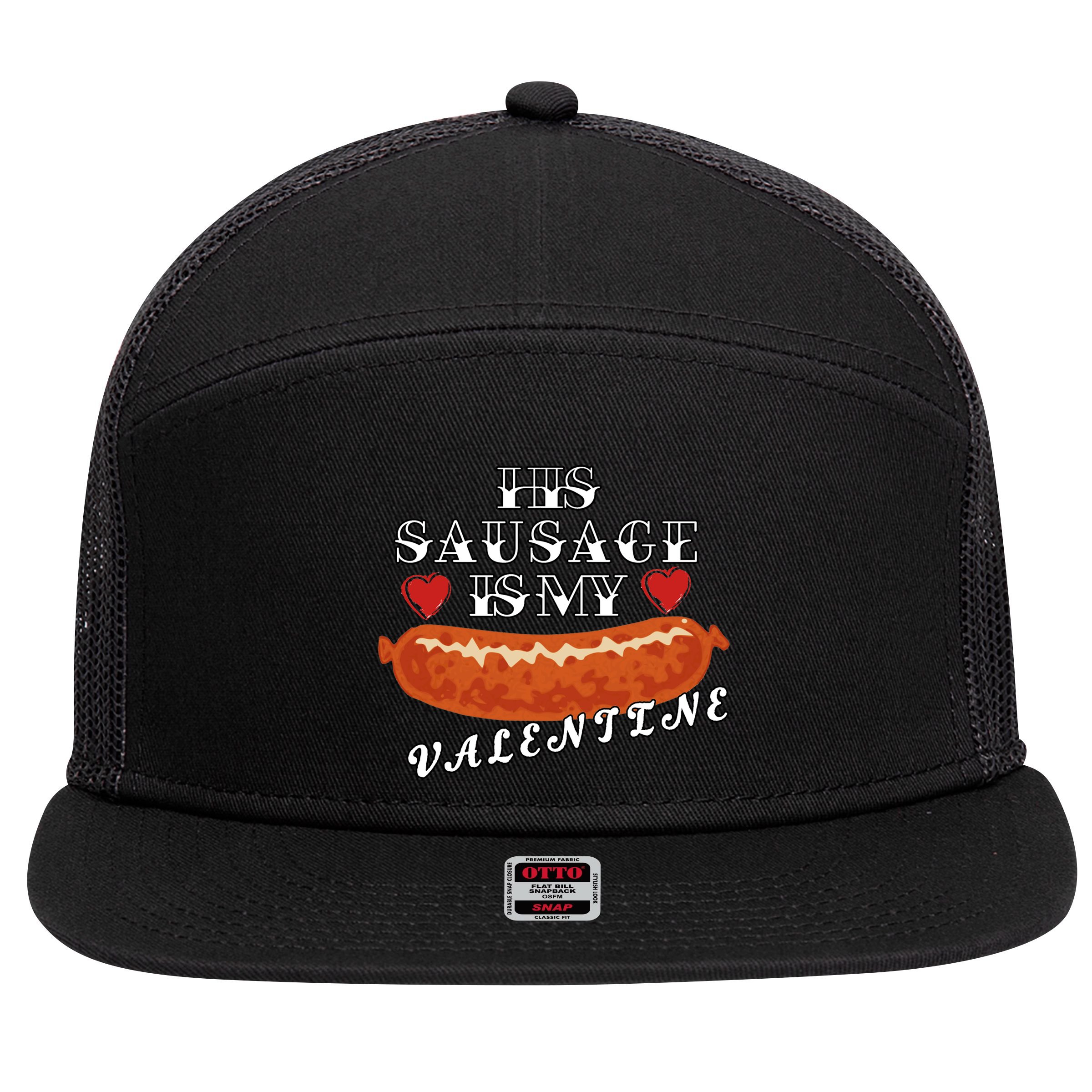 HIs Sausage Is My Valentine Dirty Offensive  7 Panel Mesh Trucker Snapback Hat