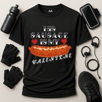 HIs Sausage Is My Valentine Dirty Offensive  Cooling Performance Crew T-Shirt