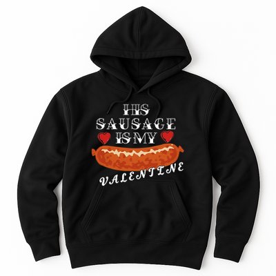 HIs Sausage Is My Valentine Dirty Offensive  Hoodie