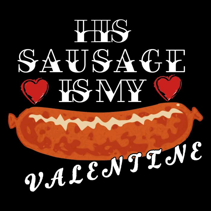 HIs Sausage Is My Valentine Dirty Offensive  Tall T-Shirt