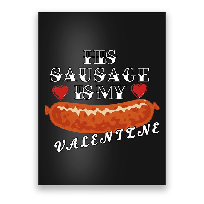 HIs Sausage Is My Valentine Dirty Offensive  Poster