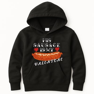 HIs Sausage Is My Valentine Dirty Offensive  Kids Hoodie