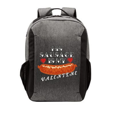 HIs Sausage Is My Valentine Dirty Offensive  Vector Backpack