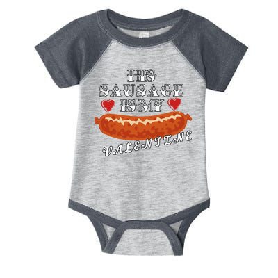 HIs Sausage Is My Valentine Dirty Offensive  Infant Baby Jersey Bodysuit