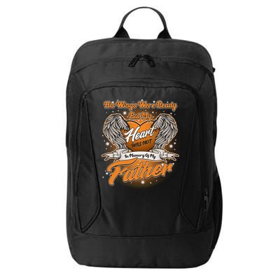 His Wings Were Ready But My Heart Was Not In Memory of My Father City Backpack
