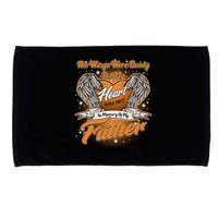 His Wings Were Ready But My Heart Was Not In Memory of My Father Microfiber Hand Towel