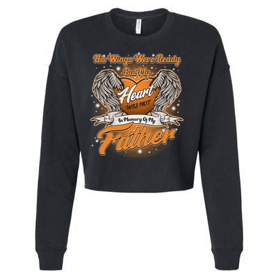 His Wings Were Ready But My Heart Was Not In Memory of My Father Cropped Pullover Crew