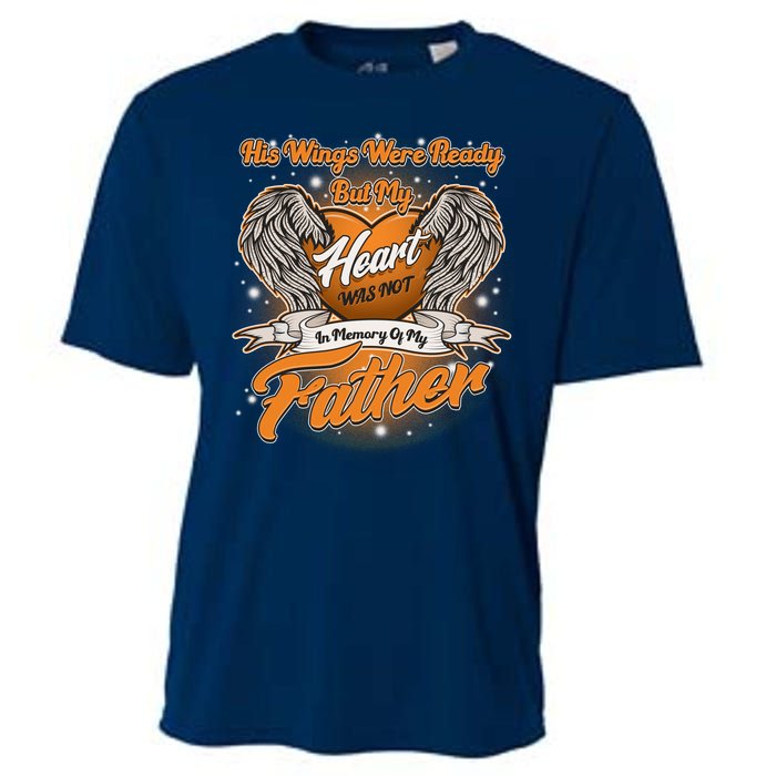 His Wings Were Ready But My Heart Was Not In Memory of My Father Cooling Performance Crew T-Shirt