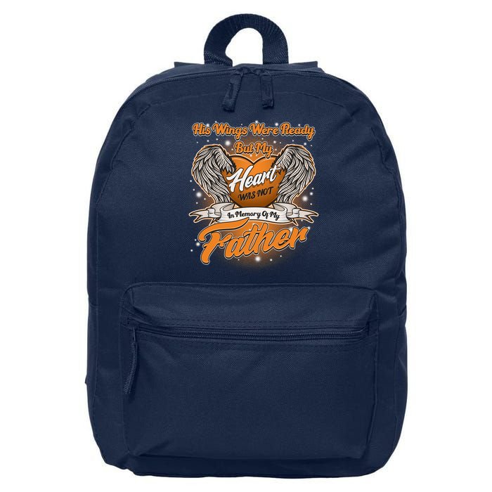 His Wings Were Ready But My Heart Was Not In Memory of My Father 16 in Basic Backpack