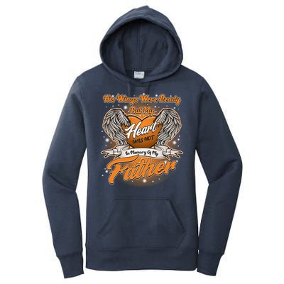 His Wings Were Ready But My Heart Was Not In Memory of My Father Women's Pullover Hoodie