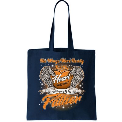 His Wings Were Ready But My Heart Was Not In Memory of My Father Bag