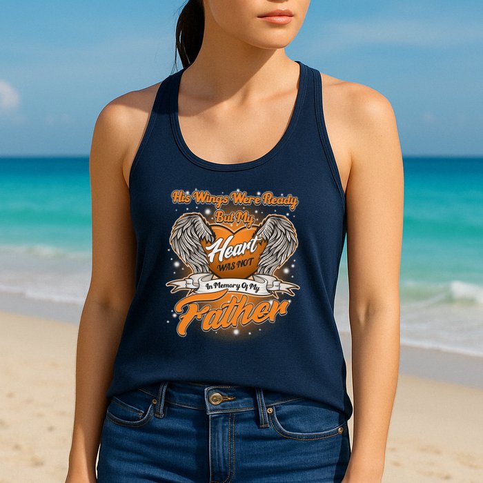 His Wings Were Ready But My Heart Was Not In Memory of My Father Womens Tank Top