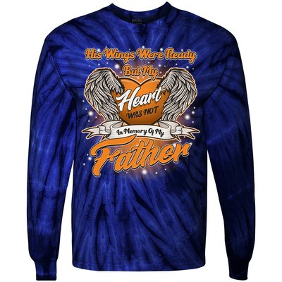 His Wings Were Ready But My Heart Was Not In Memory of My Father Tie-Dye Long Sleeve Shirt