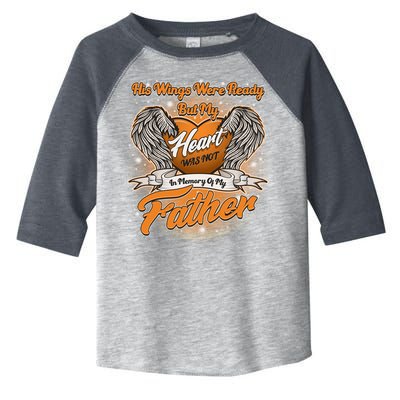 His Wings Were Ready But My Heart Was Not In Memory of My Father Toddler Fine Jersey T-Shirt