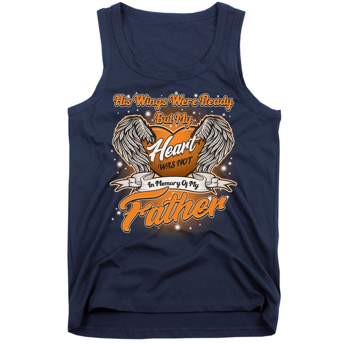 His Wings Were Ready But My Heart Was Not In Memory of My Father Tank Top