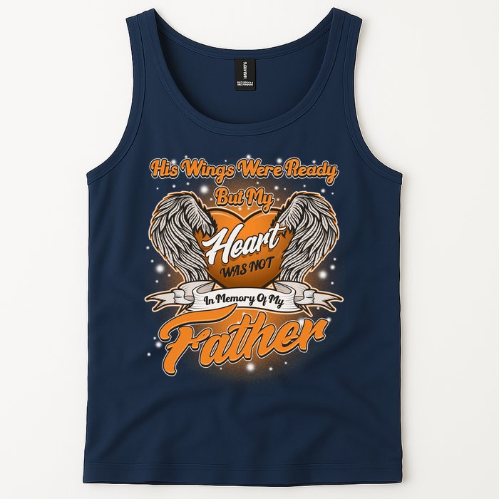His Wings Were Ready But My Heart Was Not In Memory of My Father Tank Top