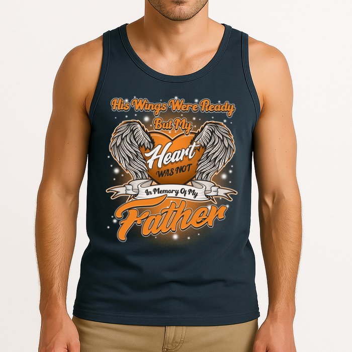 His Wings Were Ready But My Heart Was Not In Memory of My Father Tank Top