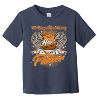His Wings Were Ready But My Heart Was Not In Memory of My Father Toddler T-Shirt