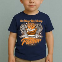 His Wings Were Ready But My Heart Was Not In Memory of My Father Toddler T-Shirt