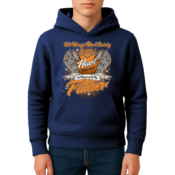 His Wings Were Ready But My Heart Was Not In Memory of My Father Kids Hoodie