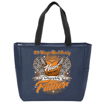 His Wings Were Ready But My Heart Was Not In Memory of My Father Zip Tote Bag