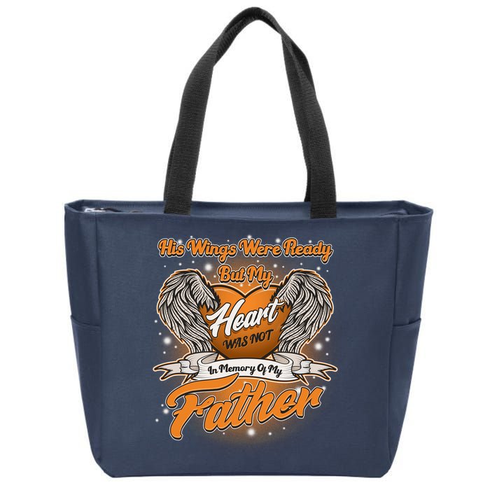 His Wings Were Ready But My Heart Was Not In Memory of My Father Zip Tote Bag