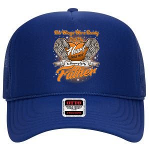 His Wings Were Ready But My Heart Was Not In Memory of My Father High Crown Mesh Back Trucker Hat