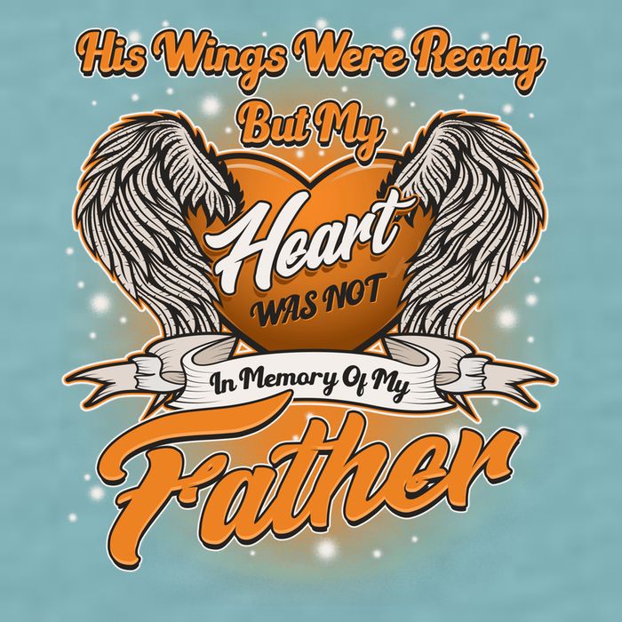 His Wings Were Ready But My Heart Was Not In Memory of My Father Sueded Cloud Jersey T-Shirt