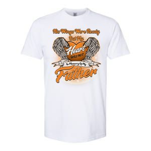 His Wings Were Ready But My Heart Was Not In Memory of My Father Softstyle CVC T-Shirt