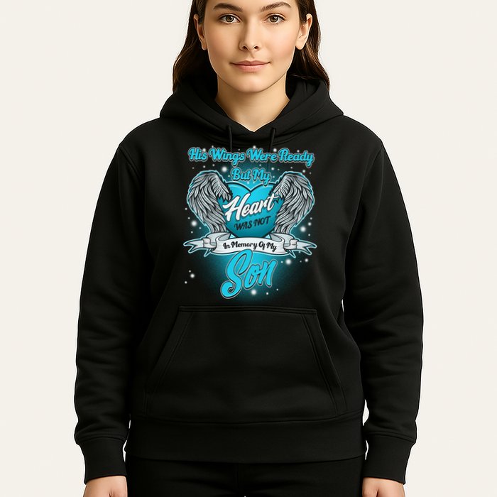 His Wings Were Ready But My Heart Was Not In Memory of My Son Hoodie