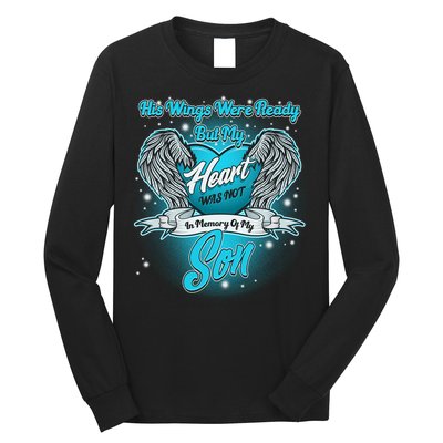 His Wings Were Ready But My Heart Was Not In Memory of My Son Long Sleeve Shirt
