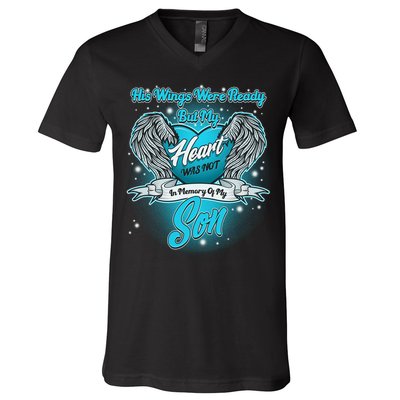 His Wings Were Ready But My Heart Was Not In Memory of My Son V-Neck T-Shirt
