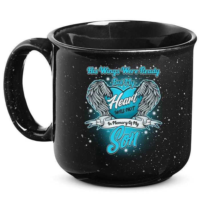 His Wings Were Ready But My Heart Was Not In Memory of My Son 15oz Campfire Ceramic Mug