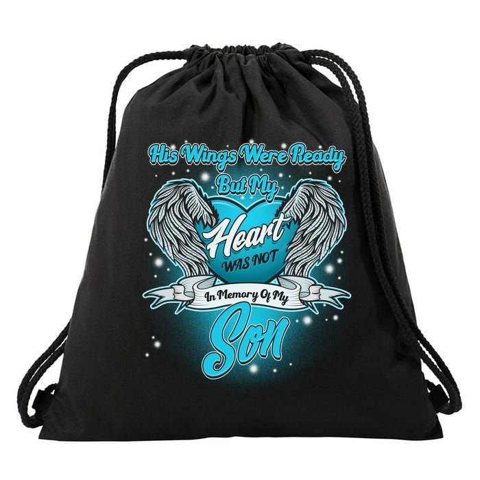 His Wings Were Ready But My Heart Was Not In Memory of My Son Drawstring Bag