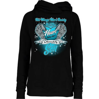 His Wings Were Ready But My Heart Was Not In Memory of My Son Womens Funnel Neck Pullover Hood