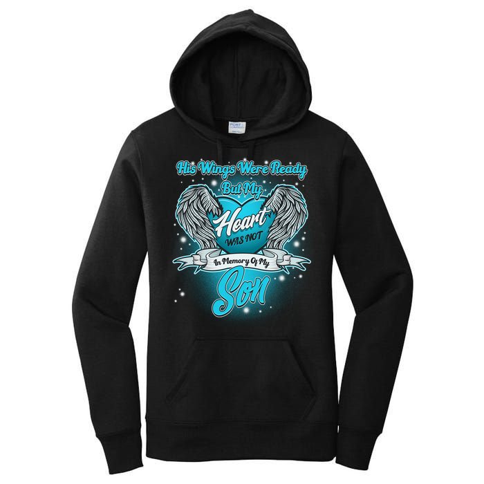 His Wings Were Ready But My Heart Was Not In Memory of My Son Women's Pullover Hoodie