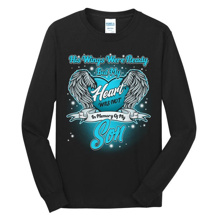 His Wings Were Ready But My Heart Was Not In Memory of My Son Tall Long Sleeve T-Shirt