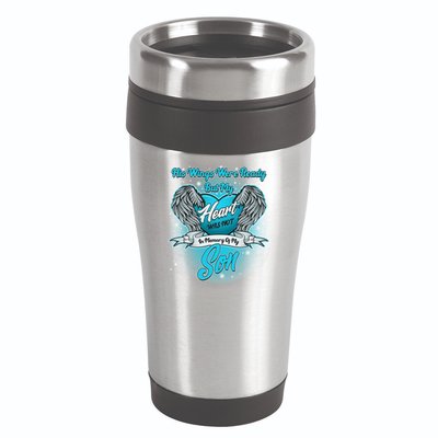 His Wings Were Ready But My Heart Was Not In Memory of My Son 16oz Travel Tumbler