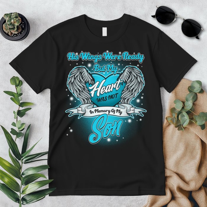 His Wings Were Ready But My Heart Was Not In Memory of My Son Premium T-Shirt