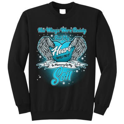 His Wings Were Ready But My Heart Was Not In Memory of My Son Tall Sweatshirt