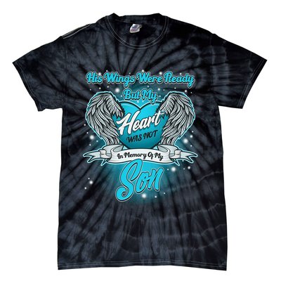 His Wings Were Ready But My Heart Was Not In Memory of My Son Tie-Dye T-Shirt